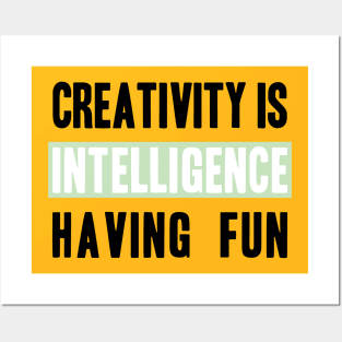 Phrase Creativity is intelligence having fun Posters and Art